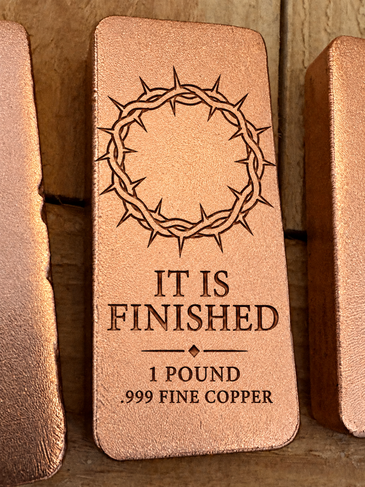 Crown of Thorns and "It Is Finished" engraved on a 1 pound .999 fine copper satin bar, front view (design preview)